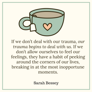 if-we-dont-deal-with-our-trauma-our-trauma-begins-to-deal-with-us-if-we-dont-allow-ourselves-to-feel-our-feelings-they-have-a-habit-of-peeking-around-the-corners-of-our-lives-bre